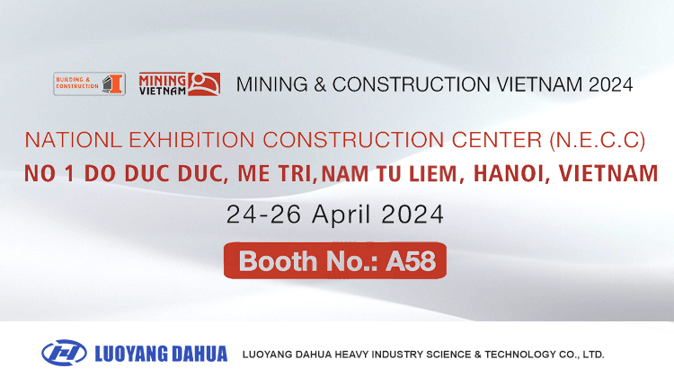 Luoyang Dahua will attend Mining & Construction Vietnam 2024